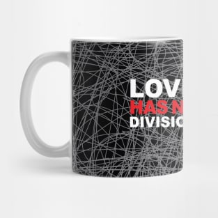 Love Has No Division Mug